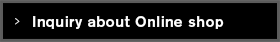 Inquiry about Online shop