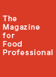 The Magazine for Food Professional