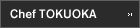 Chef TOKUOKA